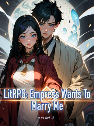 LitRPG: Empress Wants To Marry Me